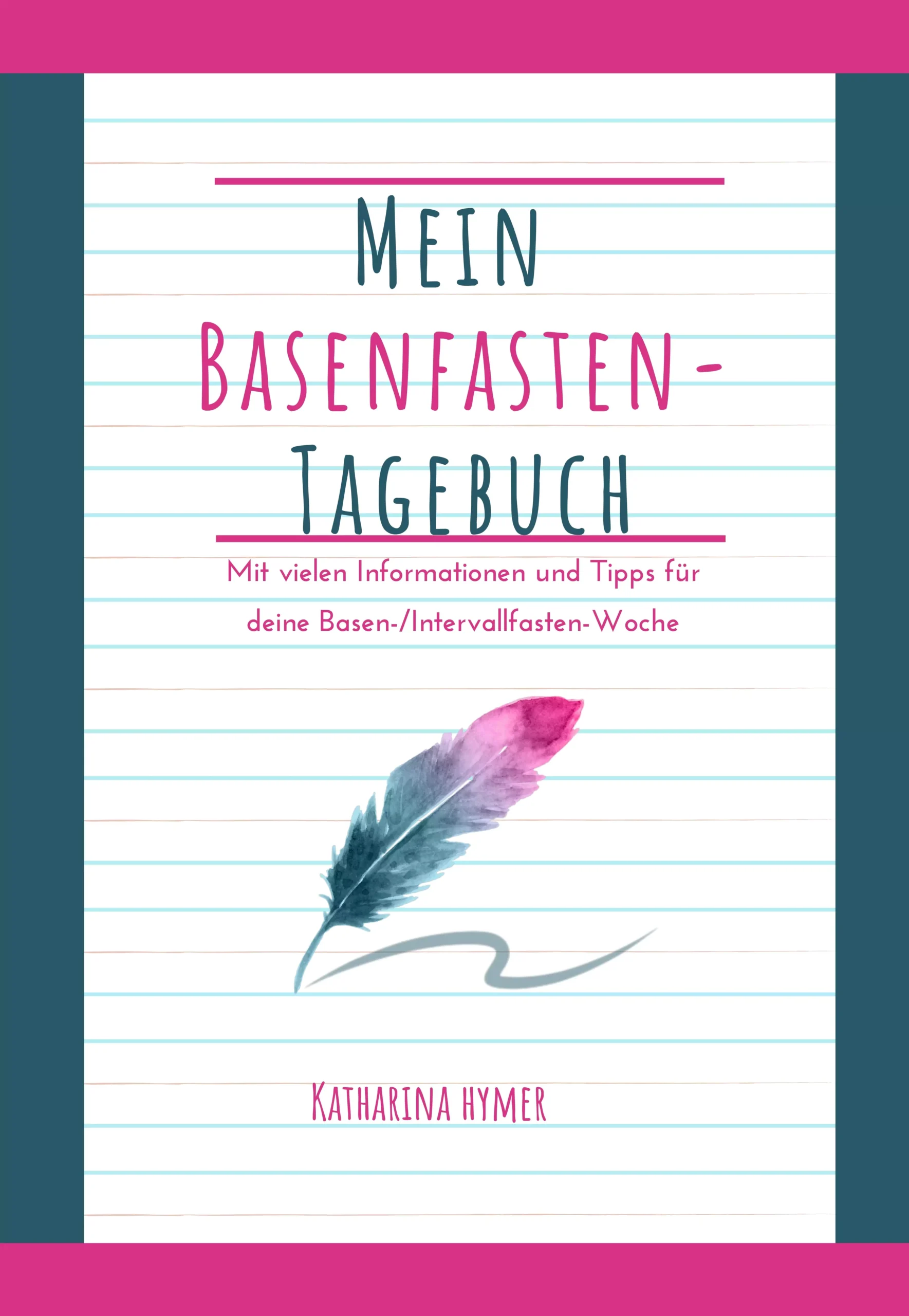 Mein Basenfasten -Tagebuch – der ideale Begleiter für deine Basen-/Intervallfasten-Woche