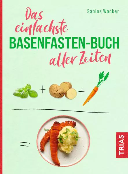 Das einfachste Basenfasten-Buch aller Zeiten*