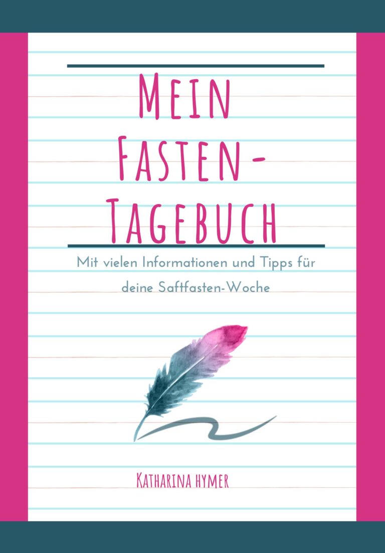 Mein Fastentagebuch – der ideale Begleiter für deine Saftfasten-Woche